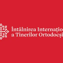 Întâlnirea Internațională a Tinerilor Ortodocși revine la București în 2026