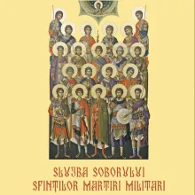 A fost publicată Slujba Soborului Sfinților Martiri Militari