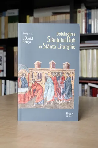 Editura Cuvântul Vieții a publicat volumul „Dobândirea Sfântului Duh în Sfânta Liturghie”